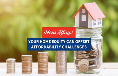 Your Home Equity Can Offset Affordability Challenges | Slocum Home Team